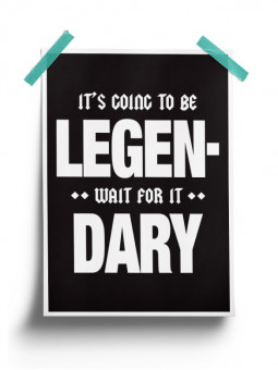 HIMYM: Legen-wait for it-dary - Poster