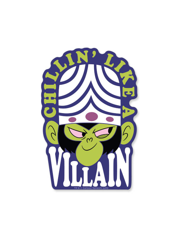 Chillin' Like A Villain - The Powerpuff Girls Official Sticker