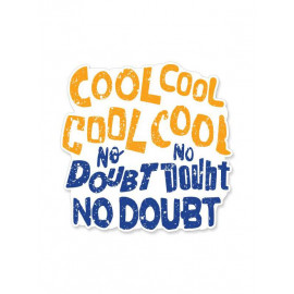 Cool Cool No Doubt No Doubt - Sticker