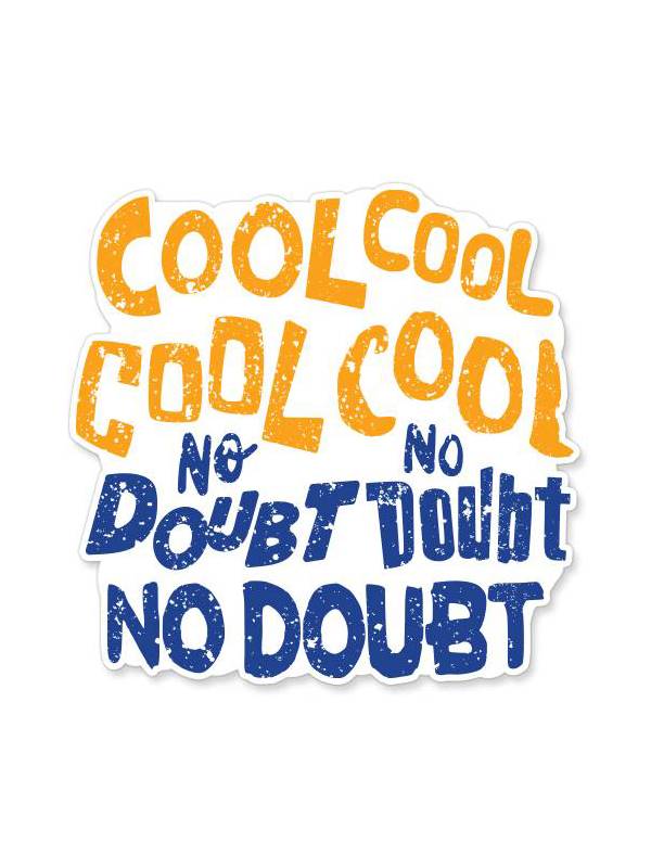 https://www.redwolf.in/image/cache/catalog/stickers/cool-cool-no-doubt-no-doubt-sticker-india-600x800.jpg