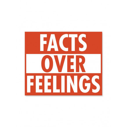 Facts Over Feelings - Sticker