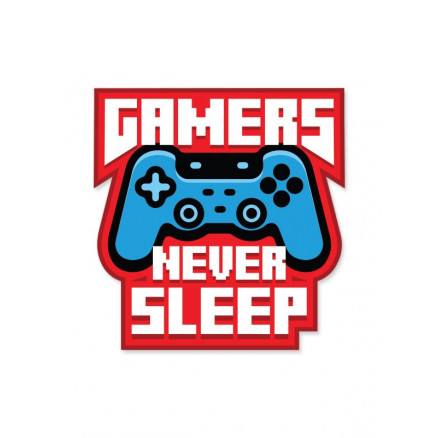 Gamers Never Sleep - Sticker