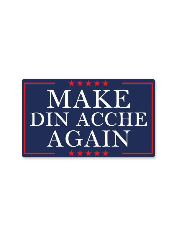 Make Din Acche Again - Sticker