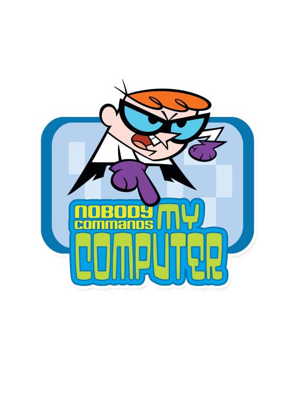 Nobody Commands My Computer - Dexter's Laboratory Official Sticker