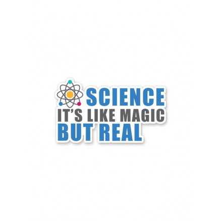Science Is Magic But Real - Sticker