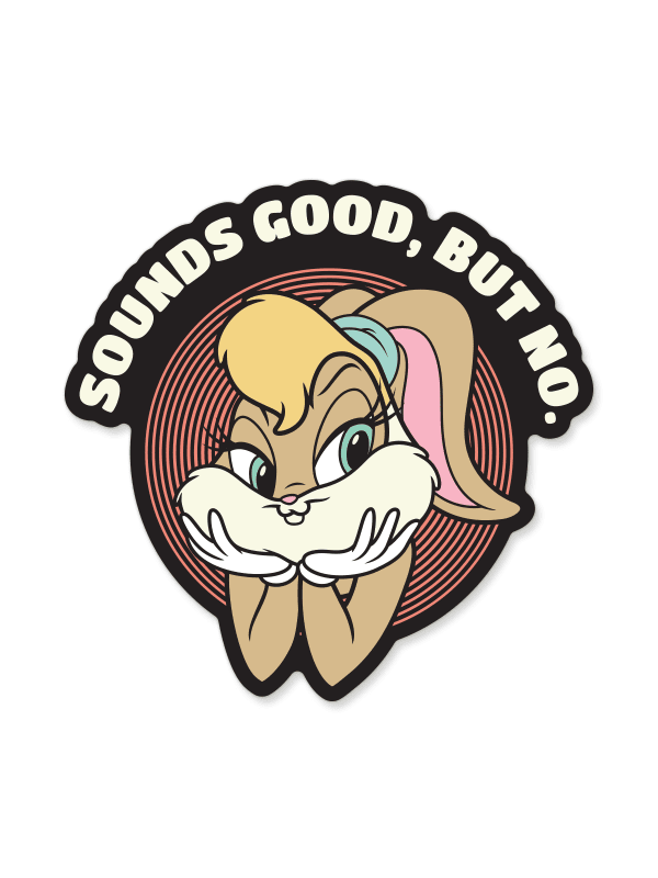 Sounds Good, But No. - Looney Tunes Official Sticker