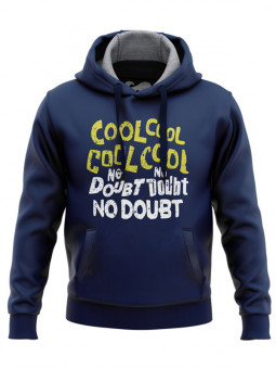 Cool Cool No Doubt No Doubt - Hoodie