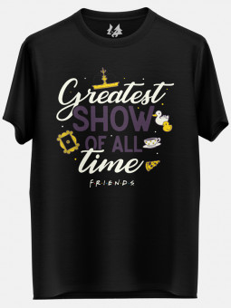 Greatest Show Of All Time - Friends Official T-shirt