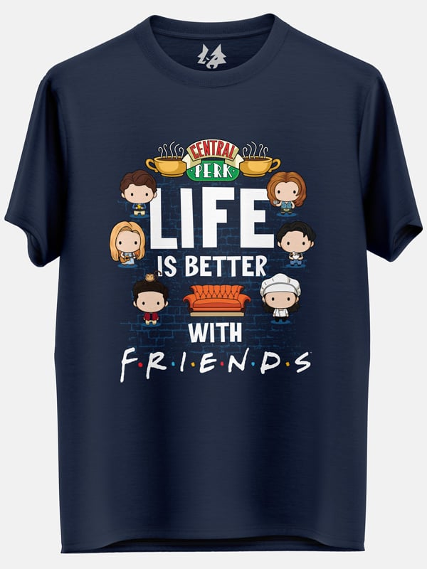 Life Is Better With Friends - Friends Official T-shirt