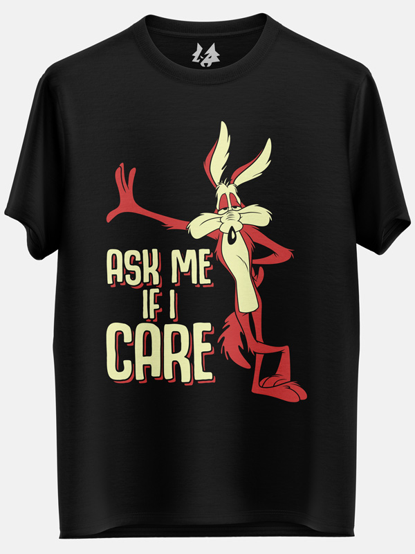 Ask Me If I Care - Looney Tunes Official T-shirt