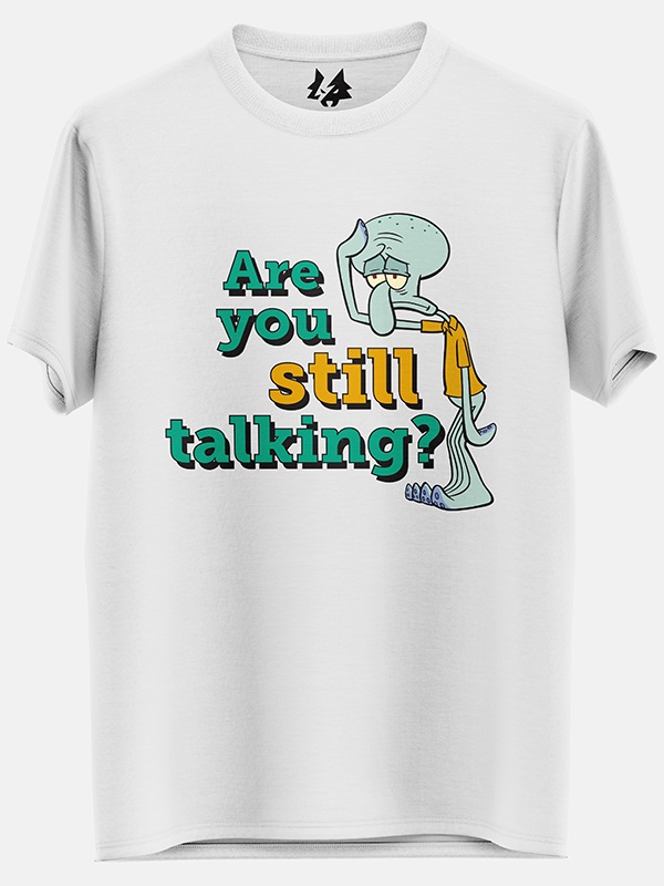 Are You Still Talking - SpongeBob SquarePants Official T-shirt