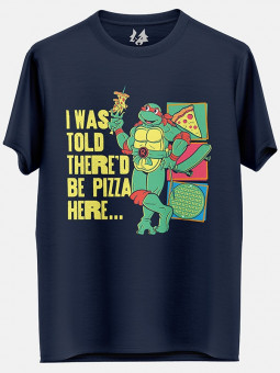 There'd Be Pizza Here - TMNT Official T-shirt