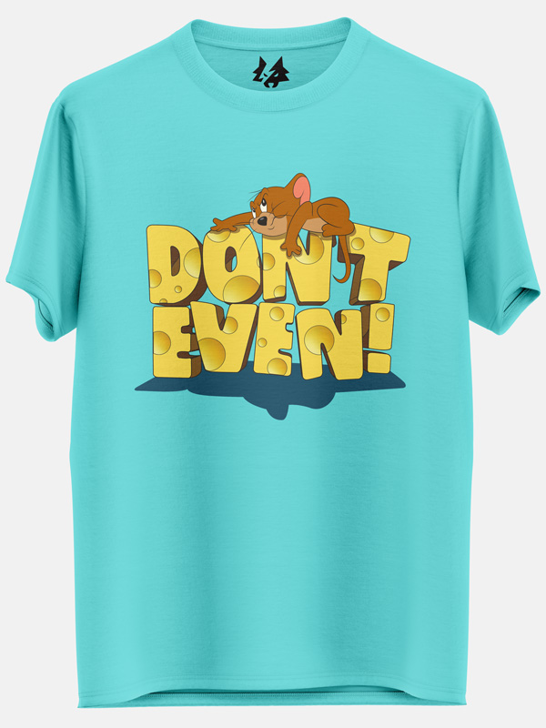 Don't Even! - Tom & Jerry Official T-shirt