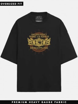 Dreams Didn't Make Us Kings - House Of The Dragon Official Oversized T-shirt