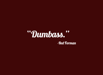 70s-show-red-forman-dumbass-artwork-india.png