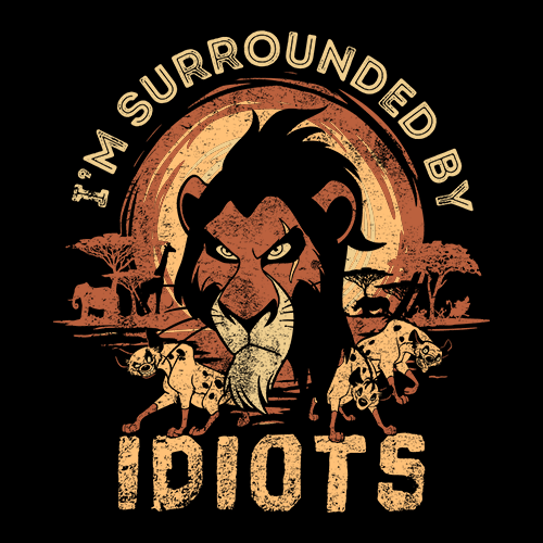 Scar: Surrounded By Idiots | Official The Lion King T-shirt | Redwolf